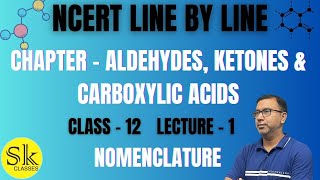 NOMENCLATURE  ALDEHYDES KETONES amp CARBOXYLIC ACIDS  CLASS 12  LECTURE 1  KHALEEL SIR [upl. by Archie536]