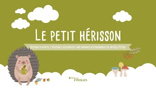 Le petit hérisson  une histoire relaxante pour un enfant hypersensible [upl. by Rabbaj]