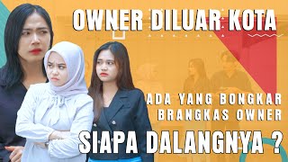 OWNER DILUAR KOTA ADA YANG BONGKAR BRANGKAS OWNER SIAPA DALANGNYA [upl. by Ahsaekal722]