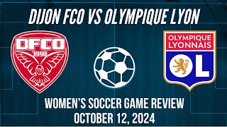 Dijon vs Olympique Lyon Women’s Soccer Game Review October 12 2024 [upl. by Sutelc]