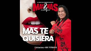 Mas y MasAudio Mas te quisiera [upl. by Ylrebmic]