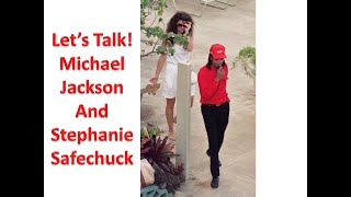 Lets Talk Michael Jackson and Stephanie Safechuck James Safechucks MOTHER [upl. by Katt]