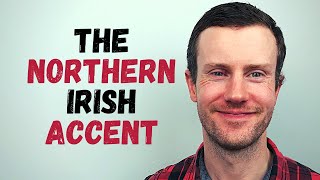 How To Have a Northern Irish Accent [upl. by Kee873]