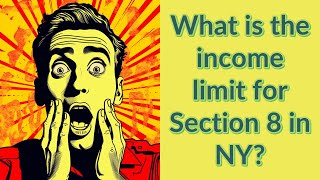 What is the income limit for Section 8 in NY [upl. by Mckenzie739]