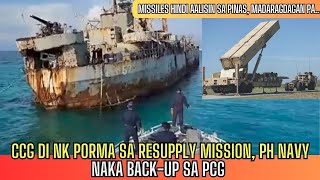 CCG DI NKA PORMA SA RESUPPLY MISSION PH NAVY NK BACKUP SA PCG MISSILES DI AALISIN SA PINAS [upl. by Elstan]