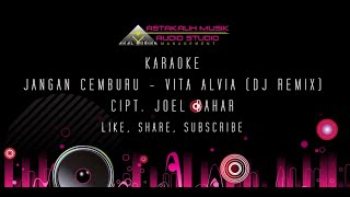 JANGAN CEMBURU VITA ALVIA DJ REMIX KARAOKE LIRIK [upl. by Hausmann885]