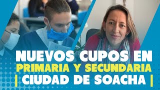 🔵 INSCRIPCIONES ABIERTAS PARA NUEVOS CUPOS EDUCATIVOS EN SOACHA [upl. by Eula746]