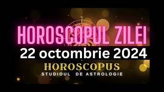 Horoscopul Zilei  22 octombrie 2024  HOROSCOPUS [upl. by Eihcra]