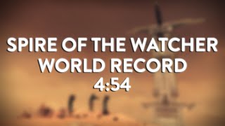 Spire of the Watcher in UNDER 5 minutes World Record Speedrun 454 [upl. by Dranek31]