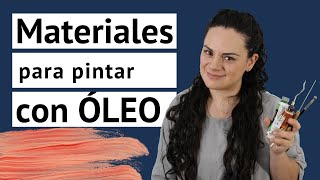 🎨MATERIALES para empezar a PINTAR con ÓLEO Todo lo que necesitas como principiante Primeros Pasos [upl. by Katti]