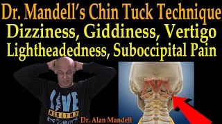 Dr Mandells Chin Tuck Technique for Dizziness Giddiness Vertigo Suboccipital Pain [upl. by Etnuad169]