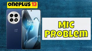 Oneplus 13 MIC Problem  Microphone Problem Fix  Mic Not working on calls [upl. by Elleinwad]