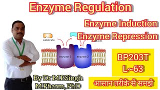 Regulation of Enzymes  Enzyme Induction amp Enzyme Repression  Biochemistry  BP203T  L63 [upl. by Adirehs]