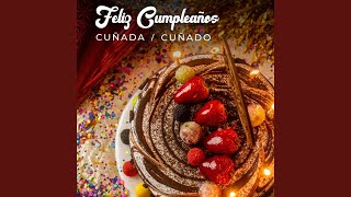 Feliz Cumpleaños Cuñado [upl. by Soma]