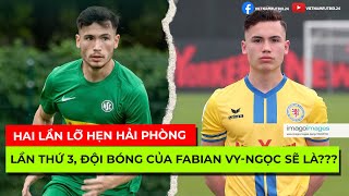 FABIAN VY NGỌC TIỀN VỆ VIỆT KIỀU 2 LẦN LỠ HẸN CLB HẢI PHÒNG LÀ AI [upl. by Oyr550]