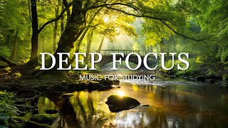 🔴 Deep Focus Music To Improve Concentration  Ambient Study and Work Music to Concentrate [upl. by Nosneh]