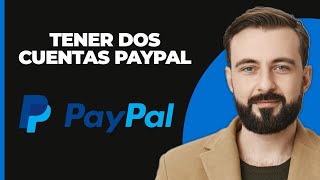 ¿Puedo tener 2 cuentas PayPal [upl. by Cleti]