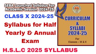 Class 10 Syllabus HSLC 202425 Half Yearly amp Annual Examination 2025 Seba launch syllabus [upl. by Ayek]