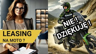 LEASING NA MOTOCYKL  SPRZEDAŻ MOTOCYKLA PRZEZ LEASING  NIGDY WIĘCEJ [upl. by Nednal]