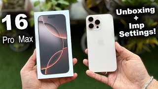 iPhone 16 Pro Max Desert Titanium Unboxing amp Review  iPhone 16 Important Settings amp Tips HINDI [upl. by Yelsa845]