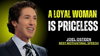 JOEL OSTEENA LOYAL WOMAN IS PRICELESS BEST MOTIVATIONAL SPEECH [upl. by Elocan876]