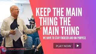 Keep The Main Thing The Main Thing w Dr Rob Schiffman [upl. by Assyral]