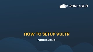 How To Setup Vultr Server  RunCloud [upl. by Akineg]