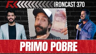 PRIMO POBRE MENTE MILIONÁRIA  IRONCAST 370 [upl. by Hadsall]