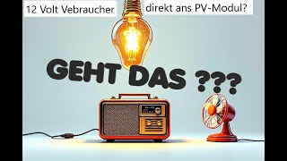 Verbraucher direkt an ein PV Solarmodul anschließen [upl. by Yelrah]