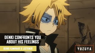 Denki Confronts You About His Feelings  Denki Kaminari x Listener Angst [upl. by Sekofski]