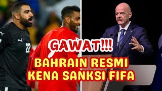 Mengejutkan Bahrain Resmi Disanksi FIFA [upl. by Ledarf119]