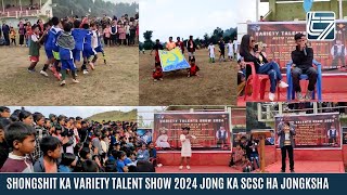 SHONGSHIT KA VARIETY TALENT SHOW 2024 JONG KA SCSC HA JONGKSHA [upl. by Luemas587]