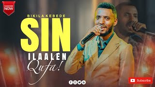 “SIN ILAALEN QUFA”Gospel Singer Bikila KebedeNew Afaan Oromoo Live Worship 2024 [upl. by Ardnuasal]