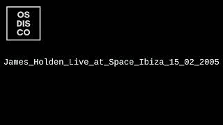 James Holden Live at Space Ibiza 15 02 2005 [upl. by Dahlia919]