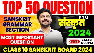 Class 10 Sanskrit  TOP 50 QUESTION 🔥  Master Sahab Cbse Board 2024 mastersahabofficial [upl. by Lerak746]