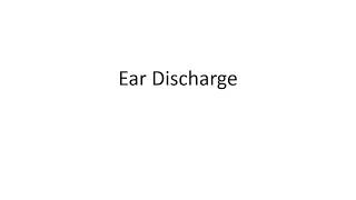 Ear Discharge  Symptomatology  ENT Lecture Series [upl. by Annaohj]