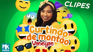 Vaneyse  Curtindo de Montão COMPLETO  Diversão para Crianças  Festa Infantil [upl. by Clemente]