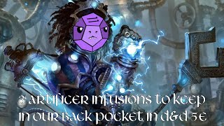 3 Artificer Infusions to Keep in Our Back Pocket in DampD 5e [upl. by Alyda987]