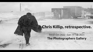 CAMERA Exhibitions Chris Killip retrospective The Photographers Gallery [upl. by Nylde]