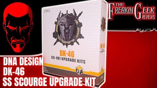 DNA Design DK46 SS RotB Scourge UPGRADE KIT EmGos Transformers Reviews N Stuff [upl. by Nnairrek752]