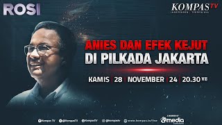 LIVE  Anies dan Efek Kejut di Pilkada Jakarta  ROSI [upl. by Ulland]