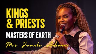 Kings amp Priests  Masters of Earth  Mrs Jumoke Adenowo [upl. by Lamprey]