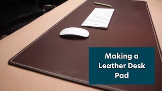 Making a Leather Desk Pad [upl. by Hassett]