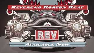 REVEREND HORTON HEAT Rev Available Now [upl. by Cuttler]