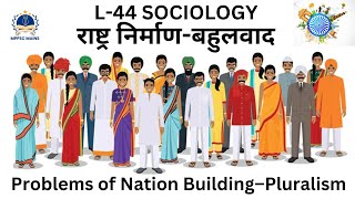 L44 PAPER2PBU2 Problems of Nation Building–Pluralism [upl. by Albina540]