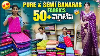 Pure amp Semi Banaras Fabrics 50 వెరైటీస్ [upl. by Couture]