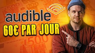 60 EUROS PAR JOUR AVEC AMAZON AUDIBLE La Meilleure Stratégie en 2024 [upl. by Alimhaj]