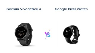 Garmin Vivoactive 4 vs Google Pixel Watch  Smartwatch Comparison [upl. by Joslyn788]