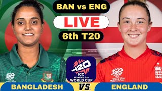 Live BANW vs ENGW  Bangladesh Women vs England Women Live 6th T20 Live Score and Commentary 2024 [upl. by Dylan]