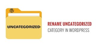 How to Rename the Uncategorized Category in WordPress [upl. by Kcid]